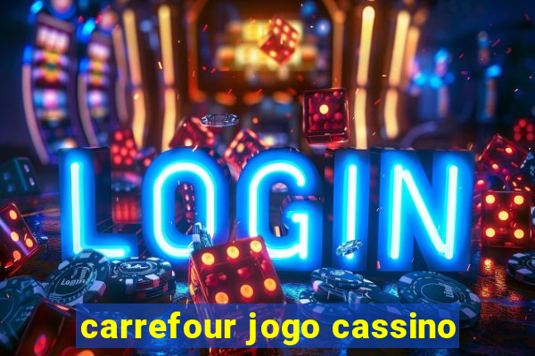 carrefour jogo cassino